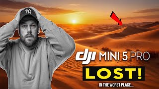 I LOST MY DJI MINI 5 PRO In The DESERT! What To Do Next?