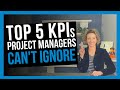 Top 5 KPIs for Project Managers [Pay Attention to These!]