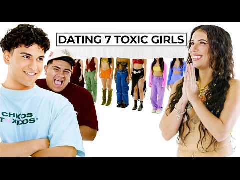 Blind Dating 7 Toxic Girls