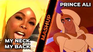 Mashup: My Neck, My Back, My Prince Ali (Khia &amp; Aladdin) [EXPLICIT]