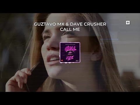 Guztavo Mx, Dave Crusher - Call Me - #FutureHouse