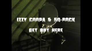 Izzy Coopa & 50 Rock - Get Out Here