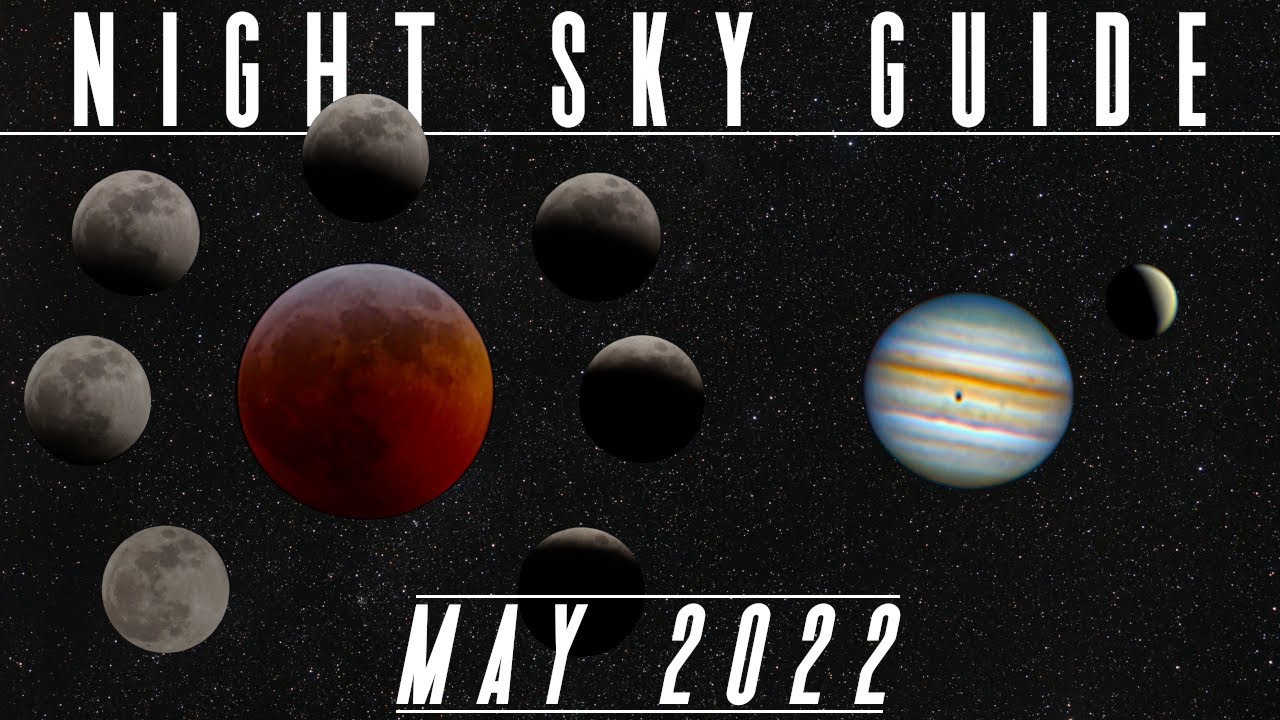 The Night Sky | May 2022 | Total Lunar Eclipse | Blood Moon