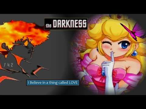 i believe in a thing called LOVE, the Darkness