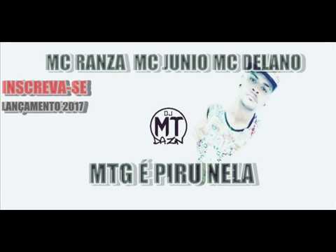 MC RANZA , MC JUNIO , MC DELANO - MTG PIRU NELA (( DJ MT DA ZN ))