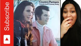 Loretta Lynn &amp; Conway Twitty “You’re The Reason  Our Kids Are Ugly” Reaction Country Partners