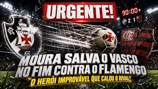 HUGO MOURA HERÓI! VASCO EMPATA COM FLAMENGO NO FIM! | MELHORES MOMENTOS
