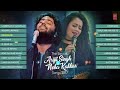 The Best Of Arijit Singh & Neha Kakkar Songs 2018 - Romantic Hindi Songs 2018 -