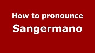 How to pronounce Sangermano
