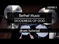 Goodness Of God - Bethel Music (Drum Tutorial/Play-through)