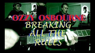 OZZY OSBOURNE - Breaking All The Rules ✬ Guitar, Vocals, Bass Cover ✬
