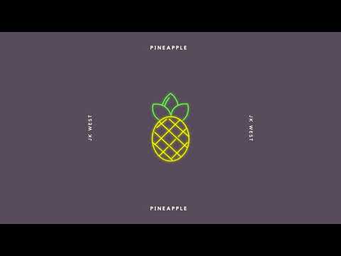 JK West - Pineapple (Audio)