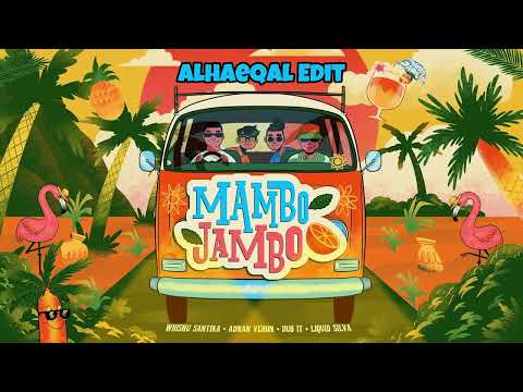 Whisnu Santika, Adnan Veron, Dub It, Liquid Silva - MAMBO JAMBO ( Alhaeqal Edit )