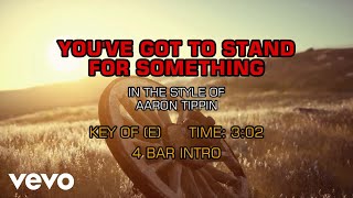 Aaron Tippin - You&#39;ve Got To Stand For Something (Karaoke)