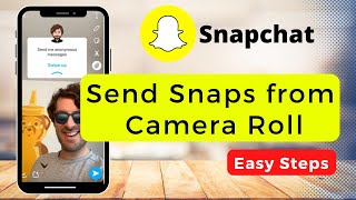 Send Snaps From Camera Roll as a Normal Snap [2022]