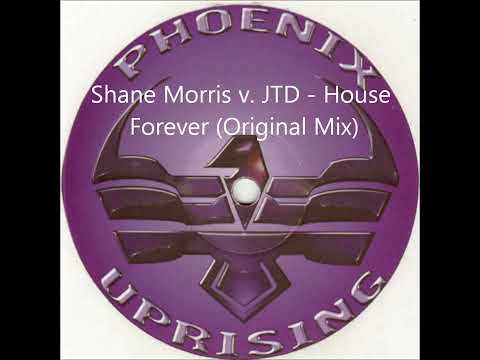 SHANE MORRIS VS. JTD(JON THE DENTIST) = House forever(Original Mix)