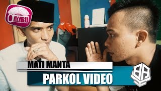 Download lagu MATI MANTA ( Parkol #35 ) mp3 Download lagu MATI MANTA ( Parkol #35 ) mp3