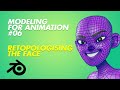 Modeling for Animation 06 - Retopologising the Face!
