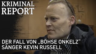 Eine Frage der Schuld: Der Fall von „Böhse Onkelz“ Sänger Kevin Russell | kriminalreport