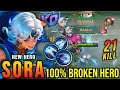 21 Kills 2x MANIAC New Hero Sora Mobile Legend 100 Broken New Hero Tryout MLBB