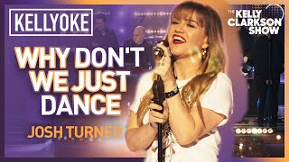 Kelly Clarkson 'Why Don't We Just Dance' By Josh Turner | Kellyoke
