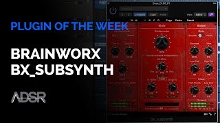 Video thumbnail for Brainworx BX_Subynth - Plugin of the Week by ADSR Music Production Tutorials