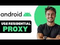 How To Use Residential Proxy On Android 2025