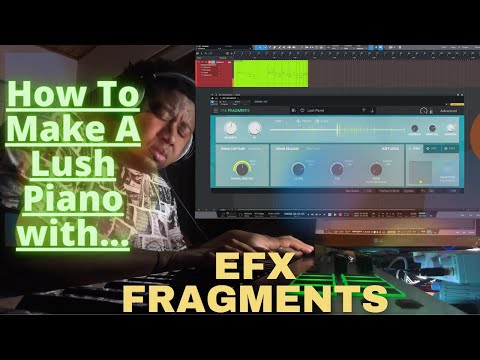 How To Make A Lush Piano With  Arturia's Efx Fragments