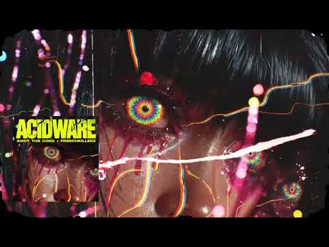 Andy The Core & Frenchkillerz - ACIDWARE