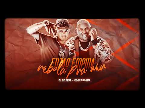 CL NO BEAT E KEVIN O CHRIS = ENTÃO EMPINA REBOLA PRA MIM