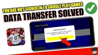 HOW TO SOLVE NOT LOGGED IN TO PLAY GAMES EFOOTBALL (DATA TRANSFER)