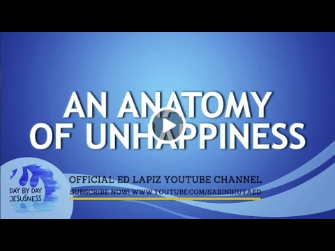 Ed Lapiz -  AN ANATOMY OF UNHAPPINESS / Latest Video Message (Official YouTube Channel 2022)
