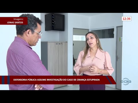 Defensoria Pública assume investigação de caso de criança estuprada 13 09 2022