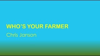 Who's Your Farmer- Chris Janson Lyrics