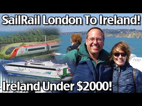 SailRail From London To Dublin Ireland! Ireland Vacation Holiday Under $2000 For 3 Weeks!
