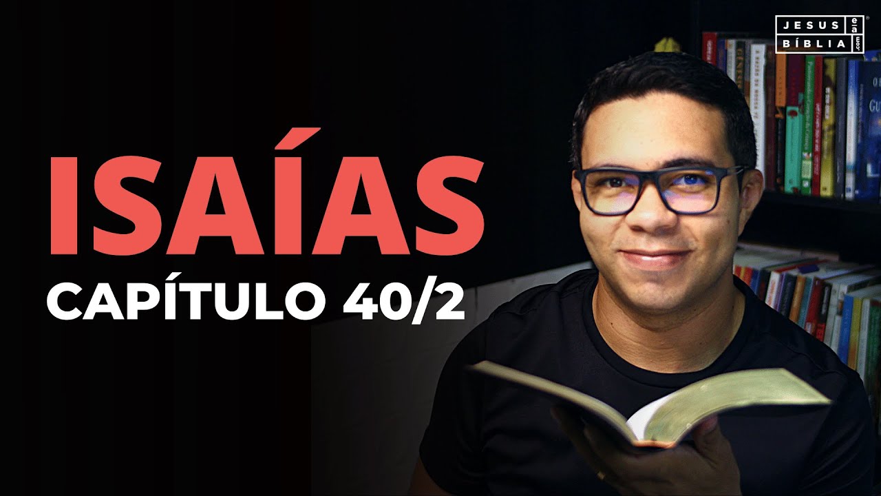 Isaías 40 Estudo: DEUS, O INCOMPARÁVEL (Bíblia Explicada)