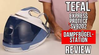 Tefal Express Protect SV9202 Dampfbügelstation - Kann diese Dampfbügelstation wirklich überzeugen?