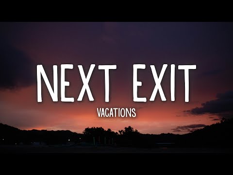 Vacations - Next Exit (Lyrics)