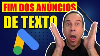 NO ACREDITO! Anncios de texto GOOGLE ADS Vai acabar