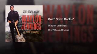 Waylon Jennings - Goin&#39; Down Rockin&#39; (comp without Tony Joe White verse)