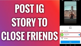 How To Post Instagram Story To Close Friends Only