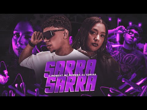 SARRA SARRA - CJNOBEAT, MC MORENA, DJ TONIAS