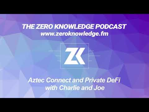 Episode 236 - Aztec Connect and Private DeFi with Charlie and Joe