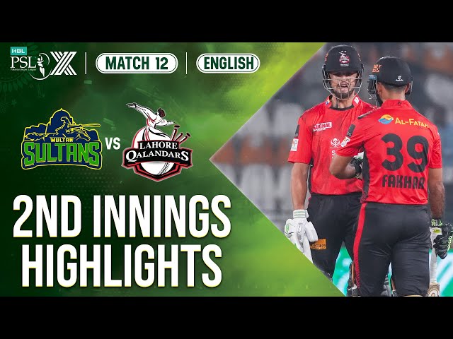 2nd Innings Highlights | Multan Sultans vs Lahore Qalandars | 𝐄𝐍𝐆𝐋𝐈𝐒𝐇 | Match 12 | HBL PSL X | M2M1A