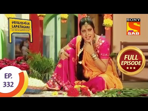 Ep 332 - Lallan Gets Thrown Out - Lapataganj - Full Episode