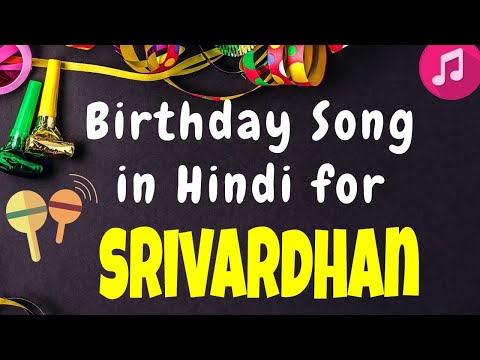Birthday Song for Srivardhan | Happy Birthday Srivardhan Song | Happy Birthday Srivardhan Song hindi