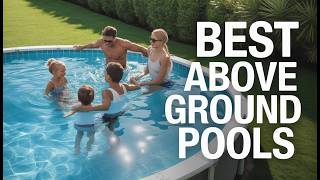 ✅Top 5 Permanent Above Ground Pools in 2026 🏊‍♂️ Best Backyard Pools You Can Buy