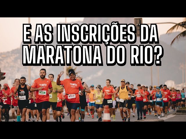 E as incrições da Maratona do Rio? O que vai rolar na de Curitiba?