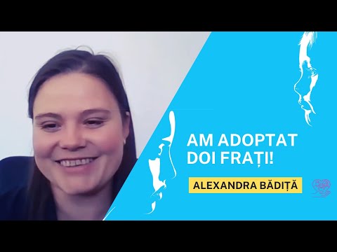 ADOPȚIE DE FRAȚI - ALEXANDRA BĂDIȚĂ - ADOPȚIA SCHIMBĂ DESTINE