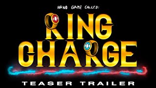 Hand Game Called: RING CHARGE — Official Teaser Trailer